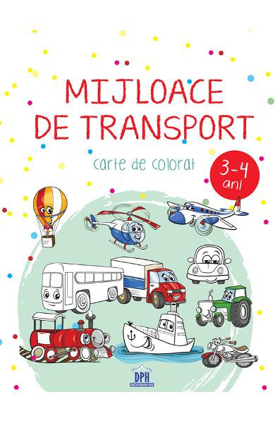 Mijloace De Transport - 3-4 Ani - Carte De Colorat, Didactica Publishing House - Editura DPH
