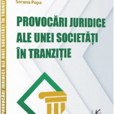 Provocari juridice ale unei societati in tranzitie