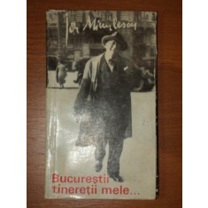 BUCURESTII TINERETII MELE ... de ION MINULESCU , 1969