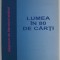LUMEA IN 80 DE CARTI , DICTIONAR DE LITERATURA STRAINA de GEO VASILE , 2003 , DEDICATIE *