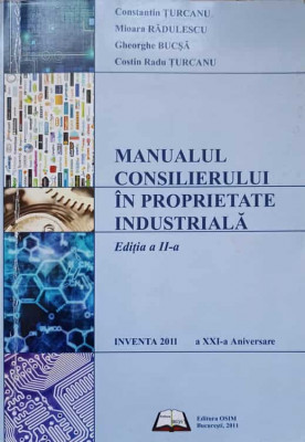 MANUALUL CONSILIERULUI IN PROPRIETATE INDUSTRIALA-C. TURCANU, M. RADULESCU, GH. BUCSA, C.R. TURCANU foto
