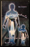 O CALAUZA ASTRALA. FERESTRE SPRE INFINIT &ndash; Ilie Cioara 376 pagini. 1994 Editura ALL. Ezoterism Spiritualitate