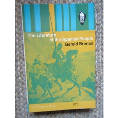 THE LITERATURE OF THE SPANISH PEOPLE - GERALD BRENAN (CARTE IN LIMBA ENGLEZA)