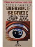 Jacques Mandorla - Energiile secrete (Editia: 1995)