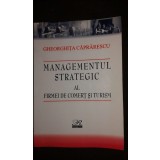 Gheorghita Caprarescu - Managementul strategic al firmei de comert si turism (Editia: 2005)
