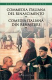 Commedia italiana del Rinascimento/Comedia italiana din Renastere (vol. II) - Humanitas
