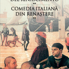 Commedia italiana del Rinascimento/Comedia italiană din Renaştere (vol. II)