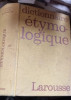 Albert Dauzat, Jean Dubois, Henri Mitterand - Nouveau Dictionnaire Etymologique et Historique Larousse