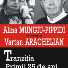 Tranziția. Primii 25 de ani - Paperback brosat - Alina Mungiu-Pippidi, Vartan Arachelian - Polirom