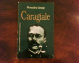 Alexandru George - Caragiale: Glose, Dispute, Analize (Editura Fundatiei Culturale Romane, 1996) Biografii, Memorii, Jurnale