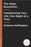 The Sleep Revolution: Transforming Your Life, One Night at a Time