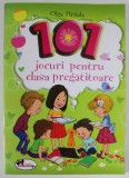 101 JOCURI PENTRU CLASA PREGATITOARE de OLGA PIRIIALA , 2015