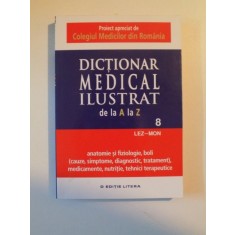 DICTIONAR MEDICAL ILUSTRAT DE LA A LA Z , VOL VIII , 2015