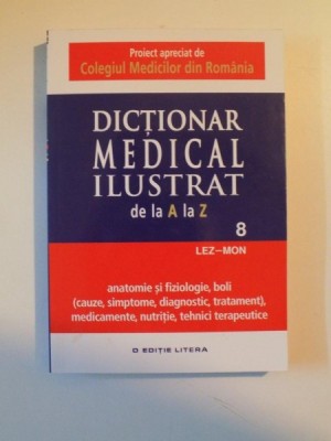 DICTIONAR MEDICAL ILUSTRAT DE LA A LA Z , VOL VIII , 2015 foto