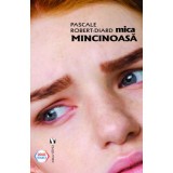 Mica mincinoasa - Pascale Robert-Diard