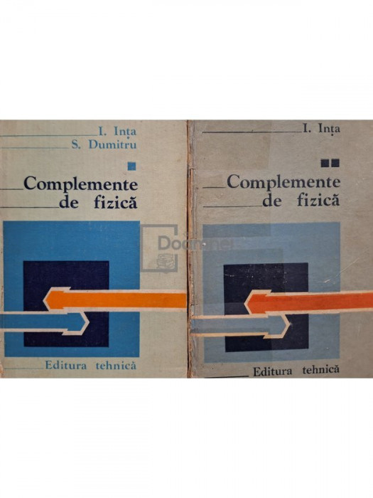 I. Inta - Complemente de fizica, 2 vol. (editia 1982)