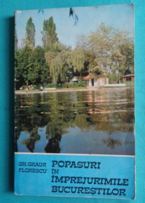 Gh Graur Florescu &amp;ndash; Popasuri in imprejurimile Bucurestilor foto