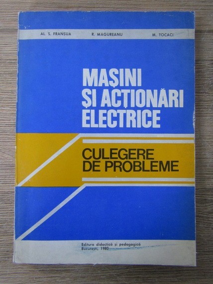 Al. S. Fransua - Masini si actionari electrice. Culegere de probleme