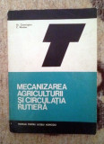 Mecanizarea Agriculturii si Circulatia Rutiera - Grigore Caraciugiuc