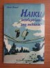 HENRI BRUNEL - HAIKU INTELEPCIUNE SAU NEBUNIE {PRO 2007 114 PAG STARE BUNA}