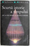 Scurta istorie a timpului. De la Big Bang la gaurile negre &ndash; Stephen W. Hawking