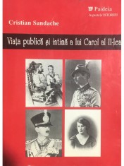 Cristian Sandache - Viata publica si intima a lui Carol al II-lea (Editia: 1998) foto