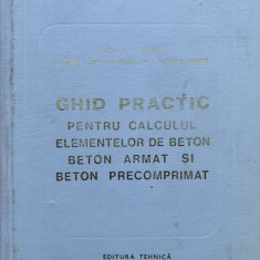 Ghid Practic Pentru Calculul Elementelor De Beton Beton Armat - I.nicula C.pavel L.lobel M.tannenbaum M.weisenberg,554841