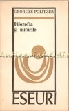 Filozofia Si Miturile - Georges Politzer - Tiraj: 3030 Exemplare