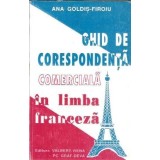Ghid de corespondenta comerciala in limba franceza - Ana Goldis-Firoiu