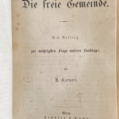 Die Freie Gemeinde: Ein Beitrag zur Wichtigsten Frage B Carneri 1863 carte veche