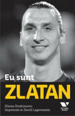 Eu sunt Zlatan/Zlatan Ibrahimovic, David Legercrantz foto