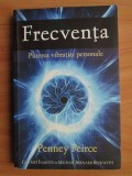 RARA, Frecventa, Puterea Vibratiei Personale, Penney Peirce, Dezvoltare personala, spiritualitate. 2012, Adevar Divin