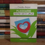 OVIDIU BOJOR - PLEDOARIE PENTRU VIATA LUNGA , 1998 *
