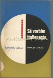 Sa Vorbim Italieneste: Exercitii Lexicale - Alexandru Mircan (1967) Bucuresti - Curs de Italiana, Gramatica si Vocabular