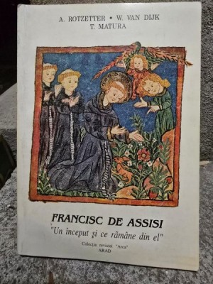 Francisc de Assisi. Un inceput si ce ramane din el - A. Rotzetter foto