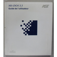 MS - DOS 3.3 , GUIDE DE L &#039;UTILISATEUR , SYSTEME D &#039;EXPLOATATION VERSION 3.3 , 1987