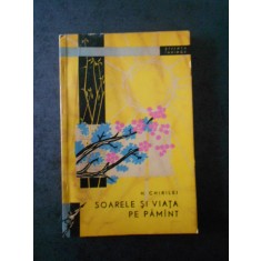 H. CHIRILEI - SOARELE SI VIATA PE PAMANT