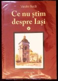 CE NU STIM DESPRE IASI VOL.5-VASILE ILUCA-364554