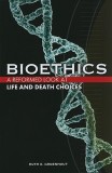 Bioethics: A Reformed Look at Life and Death Choices