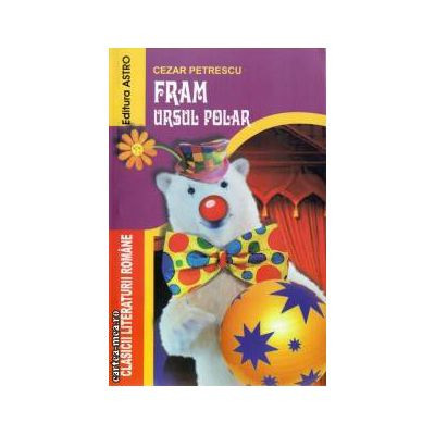 Fram Ursul Polar, Cezar Petrescu - Editura Astro