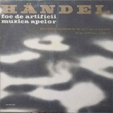 Disc vinil, LP. FOC DE ARTIFICII. MUZICA APELOR-GEORG FRIEDRICH HANDEL-260763