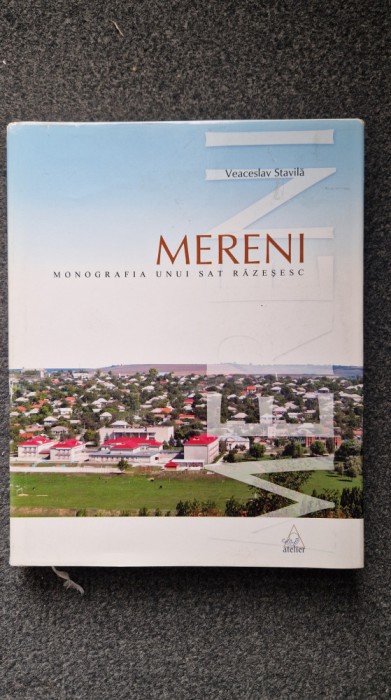 MERENI. MONOGRAFIA UNUI SAT RAZESESC - Veaceslav Stavila