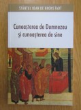 SF&Acirc;NTUL IOAN DE KRONSTADT - CUNOAȘTEREA DE DUMNEZEU ȘI CUNOAȘTEREA DE SINE