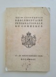 Conferinta Parlamentara Internationala de Comert - Bucuresti 1936 - editie bibliofila numerotata