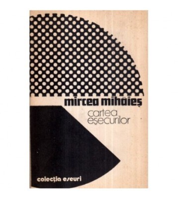 Mircea Mihaies - Cartea esecurilor - 122608 foto