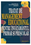 Tratat de Management Educațional pentru &icirc;nvățăm&acirc;ntul primar și preșcolar - Paperback brosat - Ramona Răduț-Taciu, Muşata-Dacia Bocoş, Olga Chiș - Para