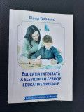 Educaţia integrată a elevilor cu cerinţe educative speciale Dănescu, Elena