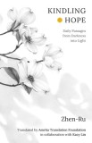 Kindling Hope: Daily Passages from Darkness Into Light