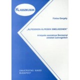 &Aacute;lpeseken &aacute;lpesek emelkednek - A k&eacute;pz&eacute;s eszm&eacute;nye Berzsenyi elm&eacute;leti sz&ouml;vegeiben - F&oacute;rizs Gergely