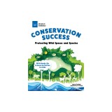 Conservation Success: Protecting Wild Spaces and Species with Hands-On Science Activities for Kids